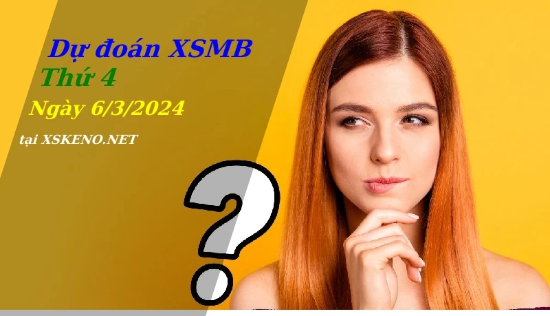 soi cầu, dự đoán xổ số miền bắc ngày 6/3/2024