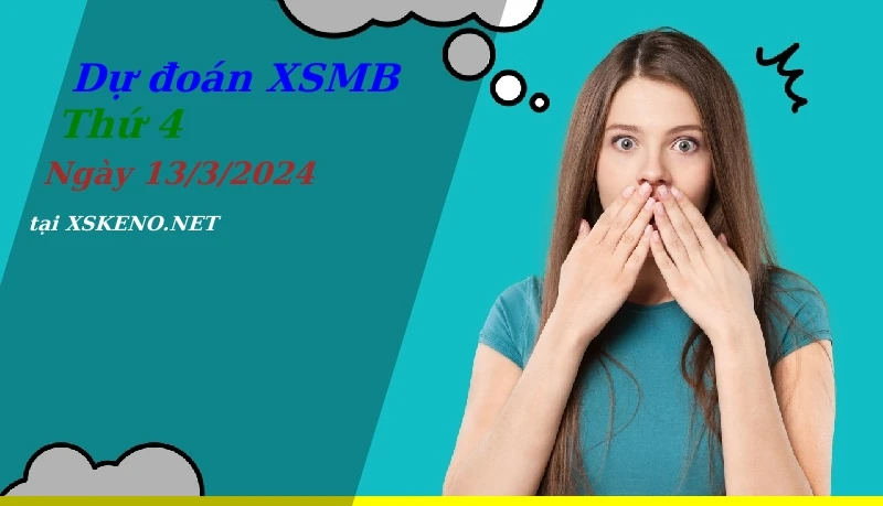 soi cầu, dự đoán xổ số miền bắc ngày 13/3/2024