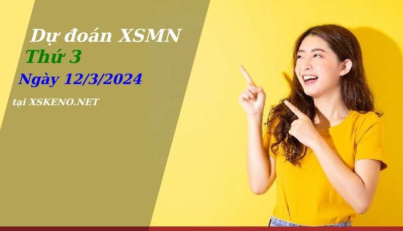 soi cầu, dự đoán xổ số miền nam ngày 12/3/2024