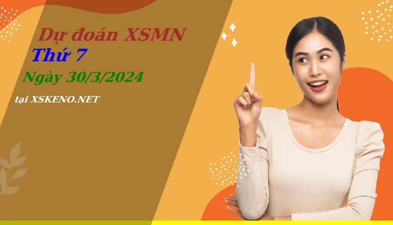 soi cầu, dự đoán xổ số miền nam ngày 30/3/2024