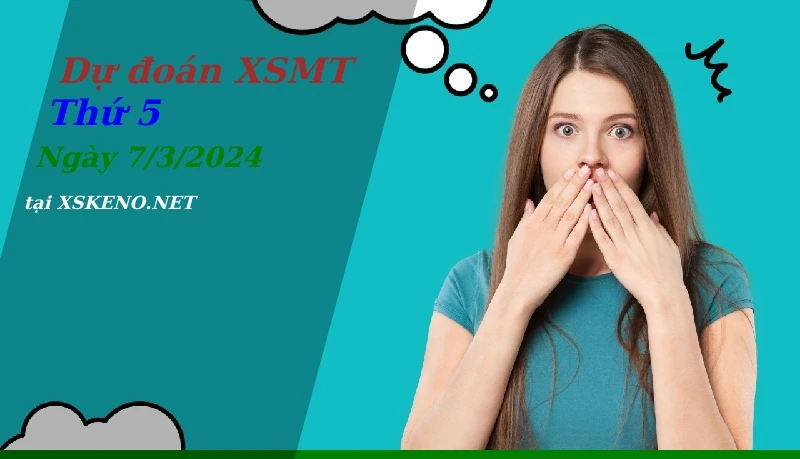 Dự đoán XSMT 7/3/2024, soi cầu kết quả Xổ Số Miền Trung thứ 5 - 7-3-2024