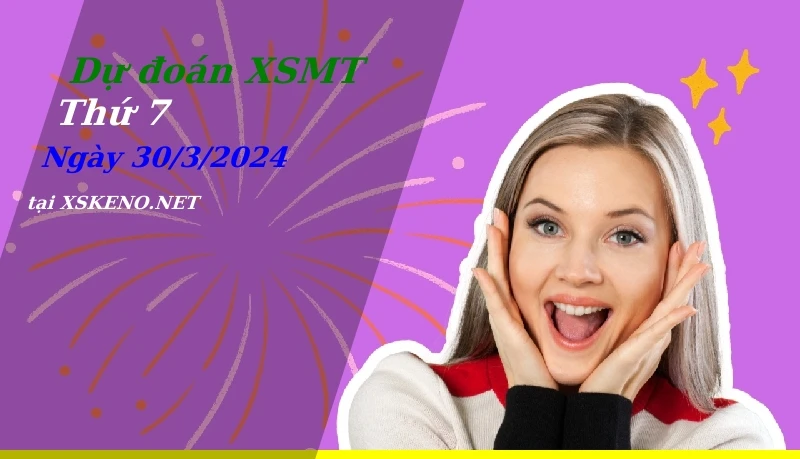 soi cầu, dự đoán xổ số miền trung ngày 30/3/2024