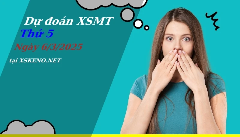 Dự đoán XSMT 6/3/2025, soi cầu kết quả Xổ Số Miền Trung thứ 5 - 6-3-2025