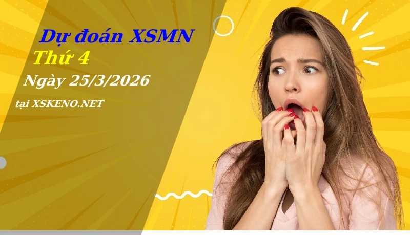 Dự đoán XSMN 25/3/2026, soi cầu kết quả Xổ Số Miền Nam thứ 4 - 25-3-2026
