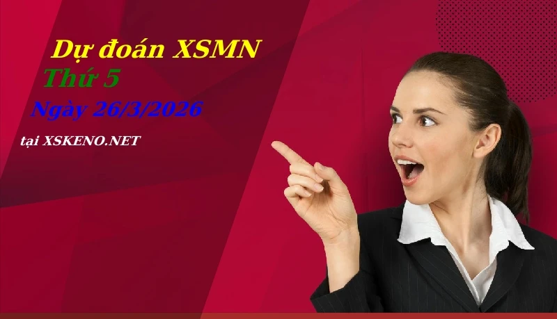 Dự đoán XSMN 26/3/2026, soi cầu kết quả Xổ Số Miền Nam thứ 5 - 26-3-2026