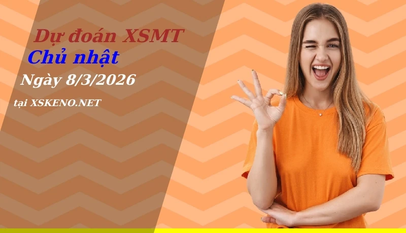 Dự đoán XSMT 8/3/2026, soi cầu kết quả Xổ Số Miền Trung chủ nhật - 8-3-2026