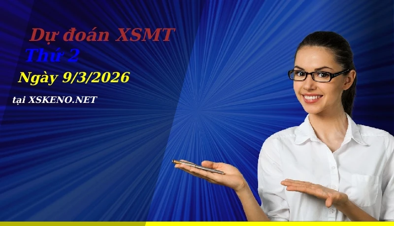 Dự đoán XSMT 9/3/2026, soi cầu kết quả Xổ Số Miền Trung thứ 2 - 9-3-2026