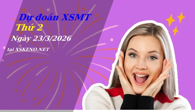 soi cầu, dự đoán xổ số miền trung ngày 23/3/2026