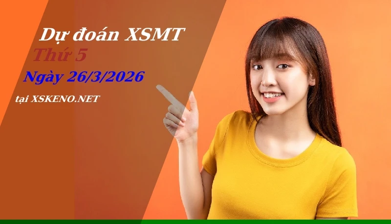Dự đoán XSMT 26/3/2026, soi cầu kết quả Xổ Số Miền Trung thứ 5 - 26-3-2026
