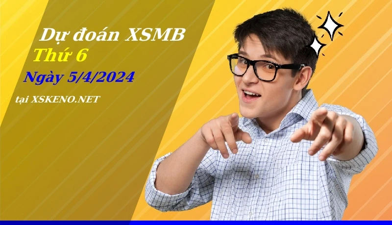 soi cầu, dự đoán xổ số miền bắc ngày 5/4/2024