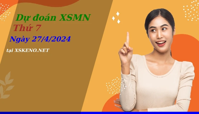 soi cầu, dự đoán xổ số miền nam ngày 27/4/2024