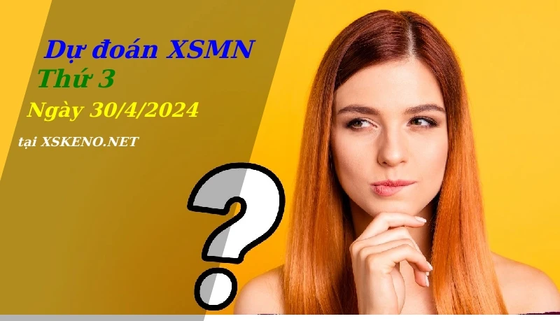 soi cầu, dự đoán xổ số miền nam ngày 30/4/2024