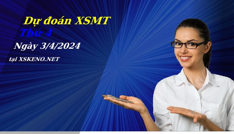 Dự đoán XSMT 3/4/2024, soi cầu kết quả Xổ Số Miền Trung thứ 4 - 3-4-2024