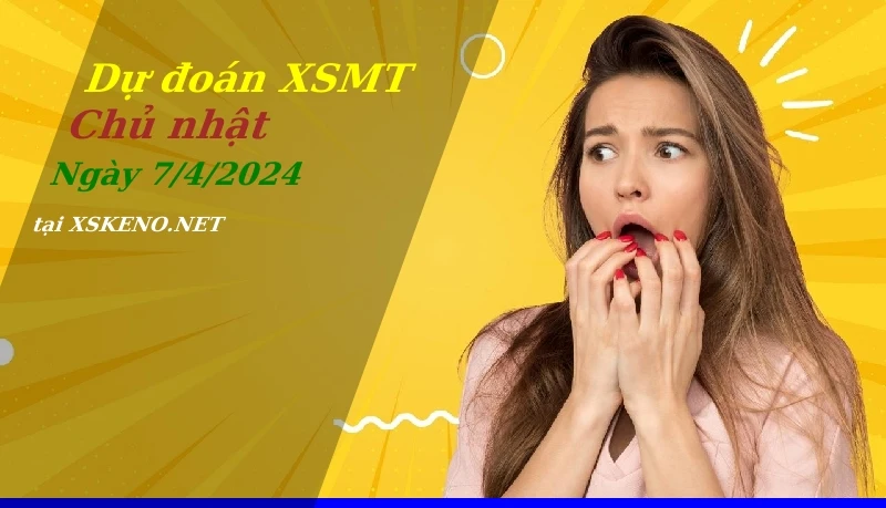 Dự đoán XSMT 7/4/2024, soi cầu kết quả Xổ Số Miền Trung chủ nhật - 7-4-2024