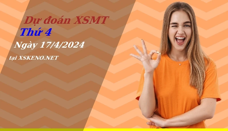 Dự đoán XSMT 17/4/2024, soi cầu kết quả Xổ Số Miền Trung thứ 4 - 17-4-2024