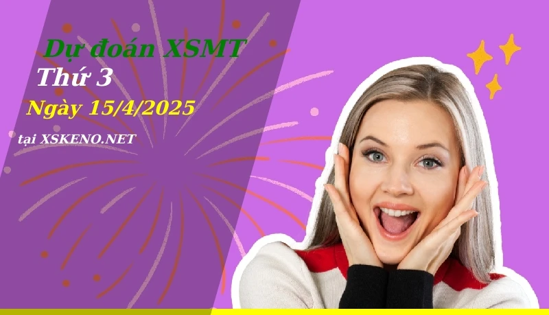 soi cầu, dự đoán xổ số miền trung ngày 15/4/2025