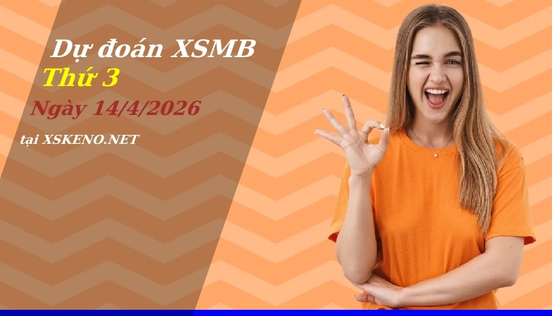 soi cầu, dự đoán xổ số miền bắc ngày 14/4/2026