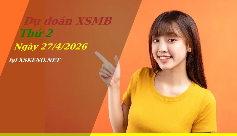soi cầu, dự đoán xổ số miền bắc ngày 27/4/2026