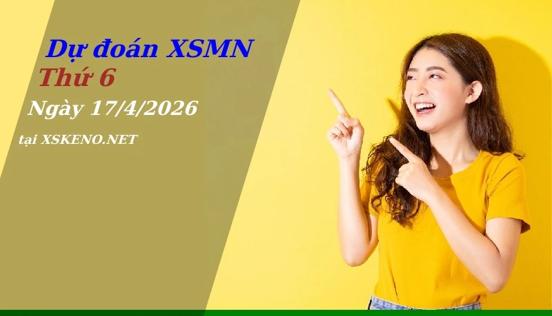 Dự đoán XSMN 17/4/2026, soi cầu kết quả Xổ Số Miền Nam thứ 6 - 17-4-2026