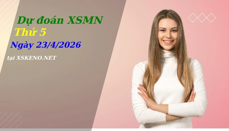 soi cầu, dự đoán xổ số miền nam ngày 23/4/2026