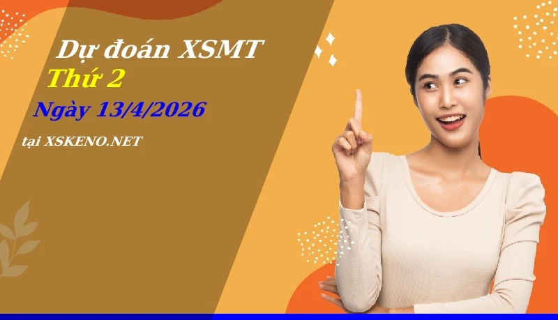 Dự đoán XSMT 13/4/2026, soi cầu kết quả Xổ Số Miền Trung thứ 2 - 13-4-2026