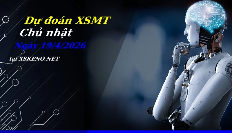 Dự đoán XSMT 19/4/2026, soi cầu kết quả Xổ Số Miền Trung chủ nhật - 19-4-2026