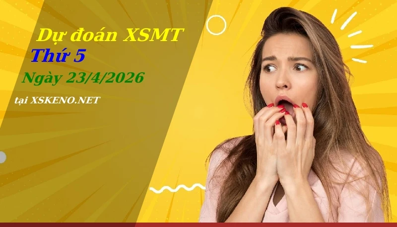 Dự đoán XSMT 23/4/2026, soi cầu kết quả Xổ Số Miền Trung thứ 5 - 23-4-2026
