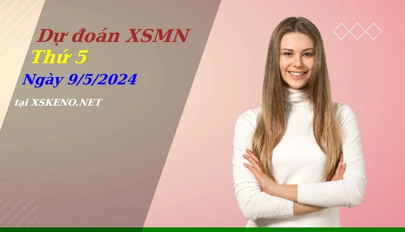 soi cầu, dự đoán xổ số miền nam ngày 9/5/2024