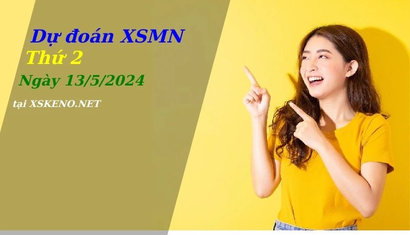 soi cầu, dự đoán xổ số miền nam ngày 13/5/2024