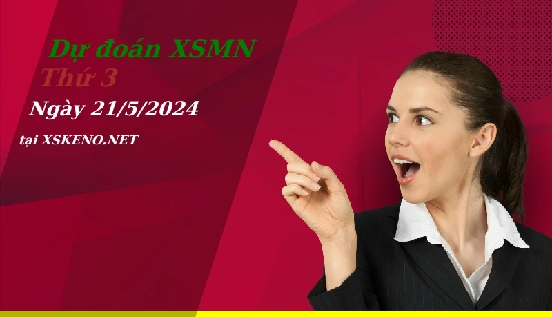 soi cầu, dự đoán xổ số miền nam ngày 21/5/2024