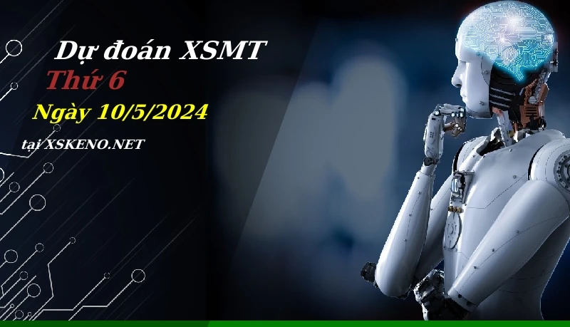 soi cầu, dự đoán xổ số miền trung ngày 10/5/2024