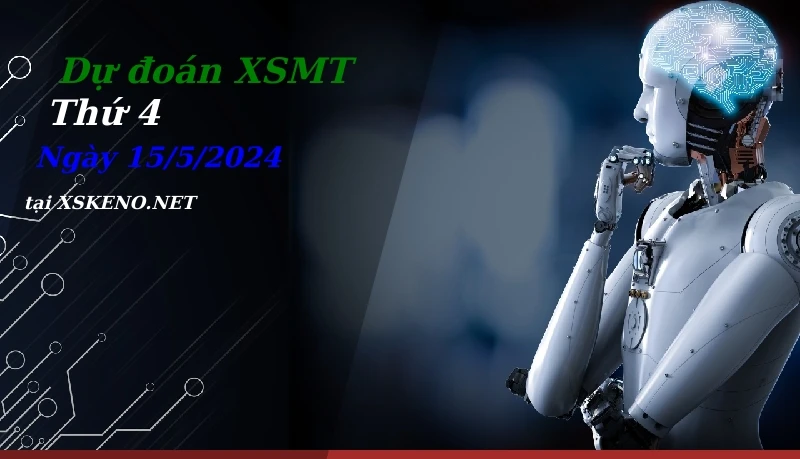 Dự đoán XSMT 15/5/2024, soi cầu kết quả Xổ Số Miền Trung thứ 4 - 15-5-2024