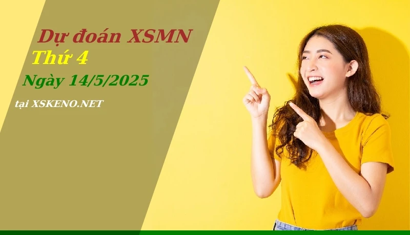 Dự đoán XSMN 14/5/2025, soi cầu kết quả Xổ Số Miền Nam thứ 4 - 14-5-2025
