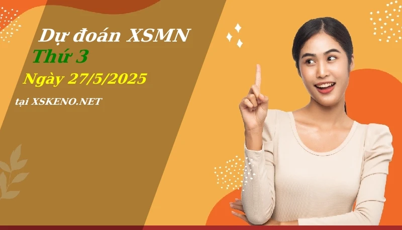 soi cầu, dự đoán xổ số miền nam ngày 27/5/2025