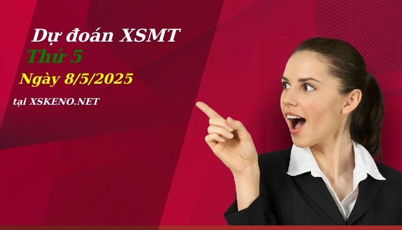 Dự đoán XSMT 8/5/2025, soi cầu kết quả Xổ Số Miền Trung thứ 5 - 8-5-2025