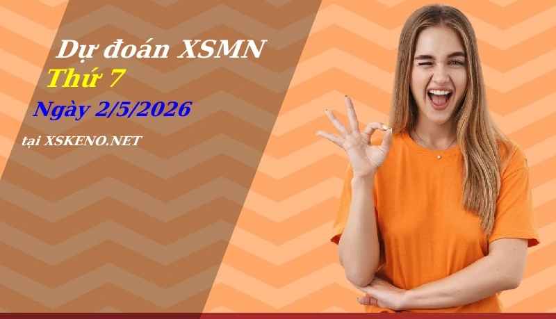 Dự đoán XSMN 2/5/2026, soi cầu kết quả Xổ Số Miền Nam thứ 7 - 2-5-2026