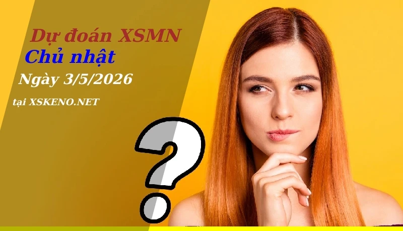 Dự đoán XSMN 3/5/2026, soi cầu kết quả Xổ Số Miền Nam chủ nhật - 3-5-2026