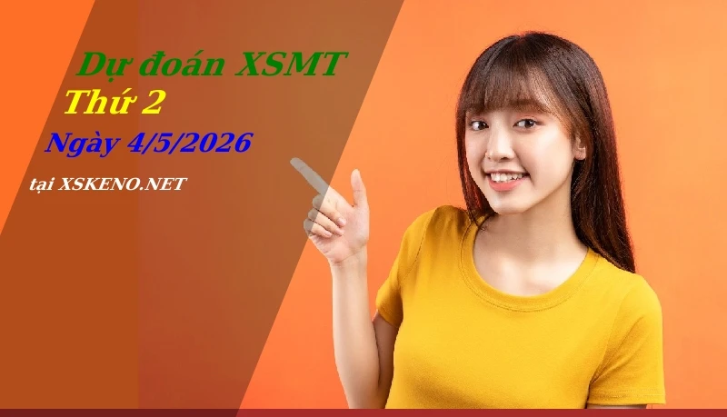 Dự đoán XSMT 4/5/2026, soi cầu kết quả Xổ Số Miền Trung thứ 2 - 4-5-2026