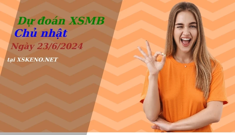 soi cầu, dự đoán xổ số miền bắc ngày 23/6/2024