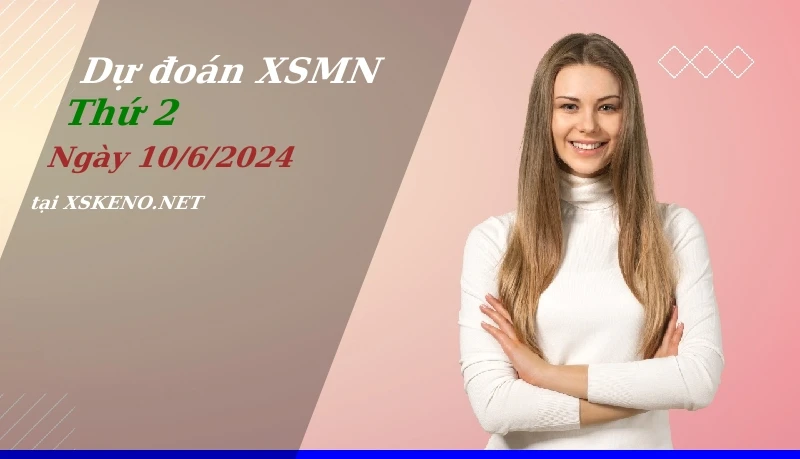 soi cầu, dự đoán xổ số miền nam ngày 10/6/2024