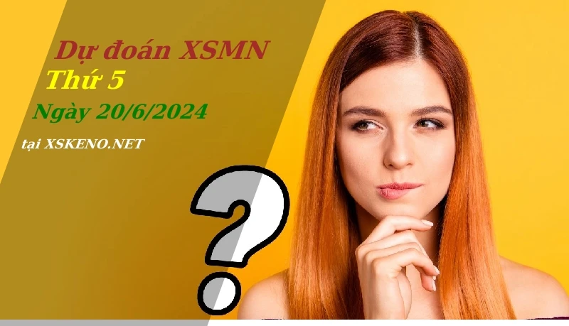 soi cầu, dự đoán xổ số miền nam ngày 20/6/2024