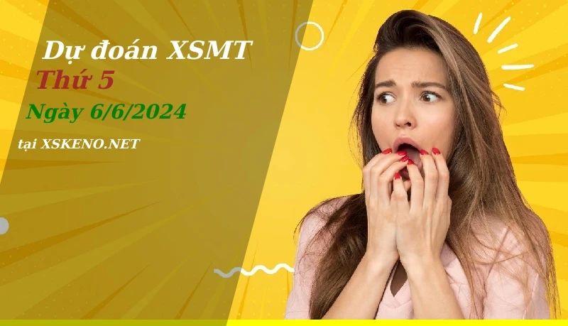 soi cầu, dự đoán xổ số miền trung ngày 6/6/2024