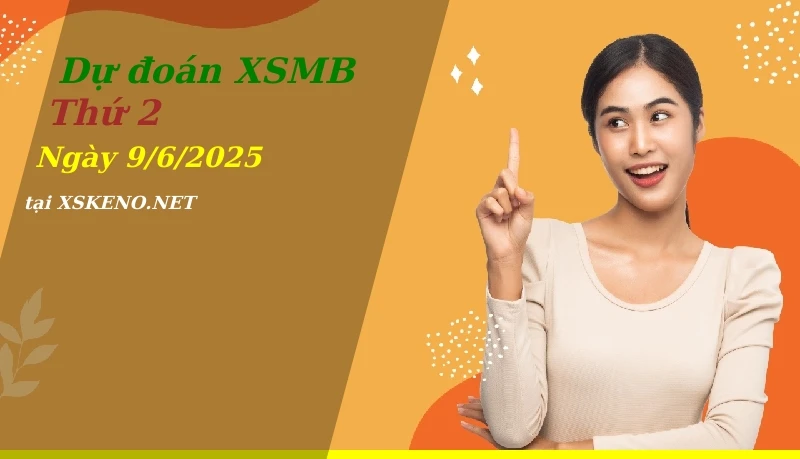 soi cầu, dự đoán xổ số miền bắc ngày 9/6/2025