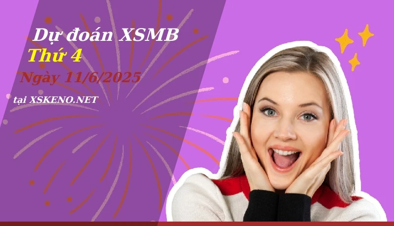 soi cầu, dự đoán xổ số miền bắc ngày 11/6/2025