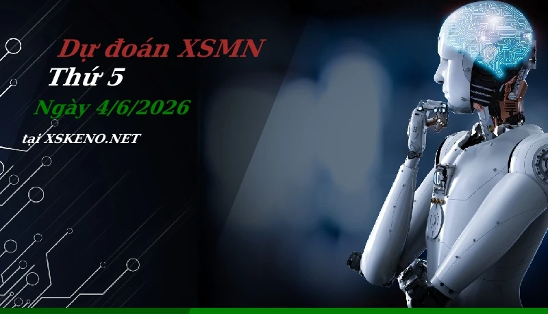 Dự đoán XSMN 4/6/2026, soi cầu kết quả Xổ Số Miền Nam thứ 5 - 4-6-2026