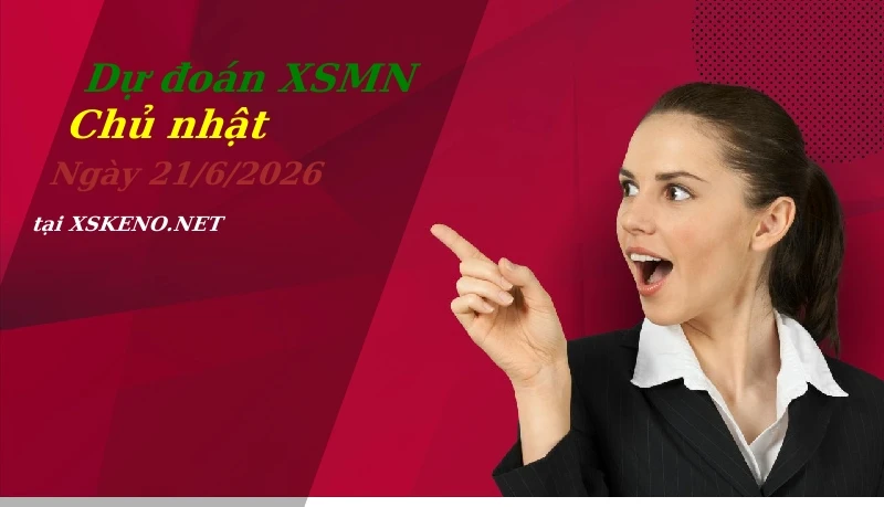 soi cầu, dự đoán xổ số miền nam ngày 21/6/2026