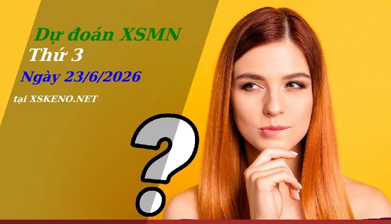 soi cầu, dự đoán xổ số miền nam ngày 23/6/2026