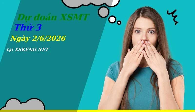 soi cầu, dự đoán xổ số miền trung ngày 2/6/2026