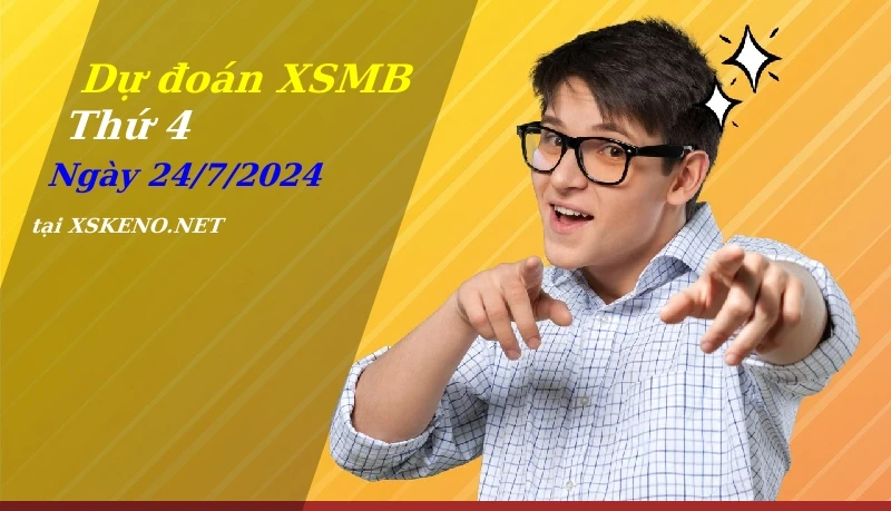 soi cầu, dự đoán xổ số miền bắc ngày 24/7/2024