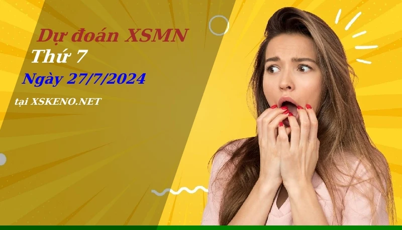 soi cầu, dự đoán xổ số miền nam ngày 27/7/2024